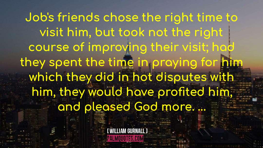 William Gurnall Quotes: Job's friends chose the right