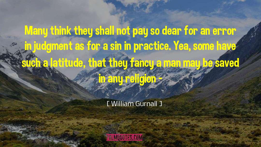 William Gurnall Quotes: Many think they shall not