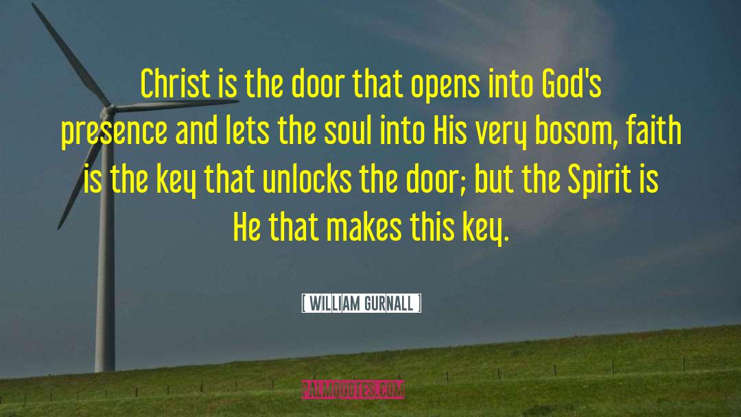 William Gurnall Quotes: Christ is the door that