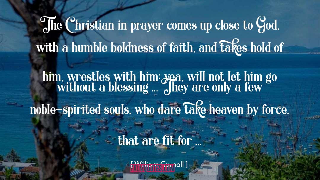 William Gurnall Quotes: The Christian in prayer comes