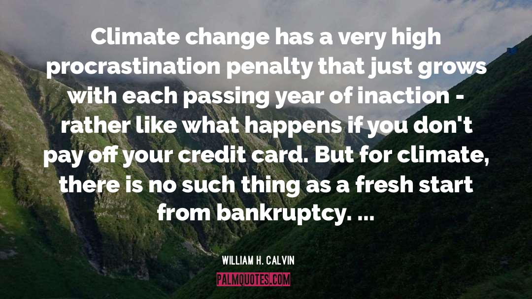 William H. Calvin Quotes: Climate change has a very