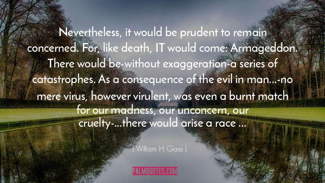 William H Gass Quotes: Nevertheless, it would be prudent
