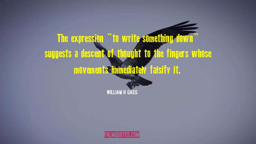 William H Gass Quotes: The expression 