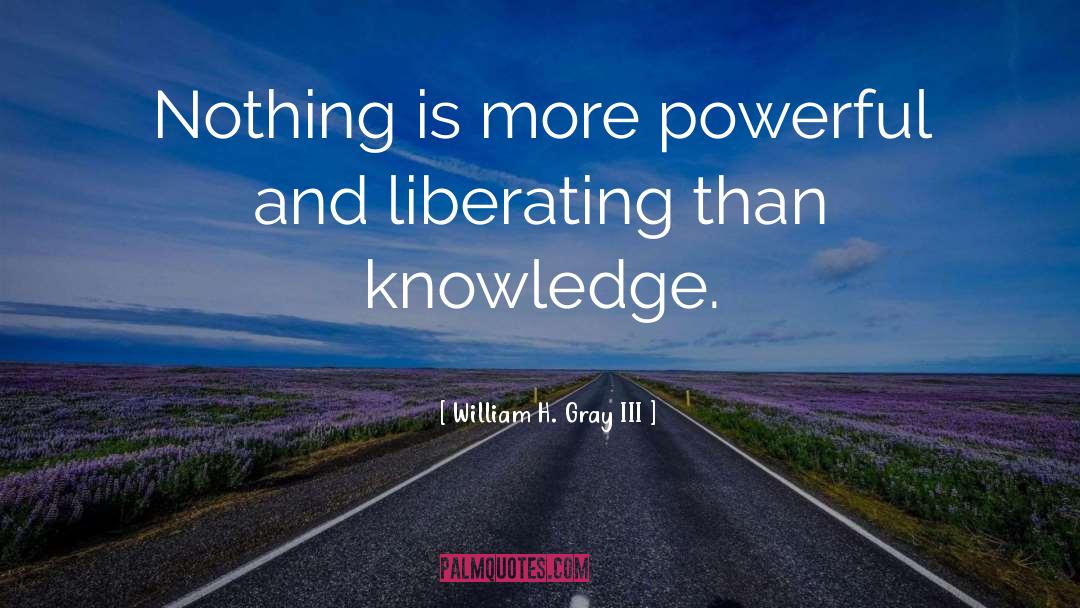 William H. Gray III Quotes: Nothing is more powerful and