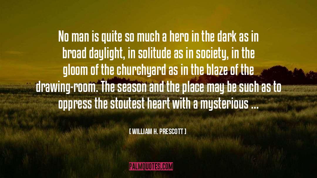 William H. Prescott Quotes: No man is quite so