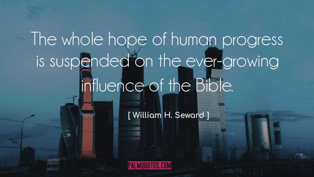 William H. Seward Quotes: The whole hope of human