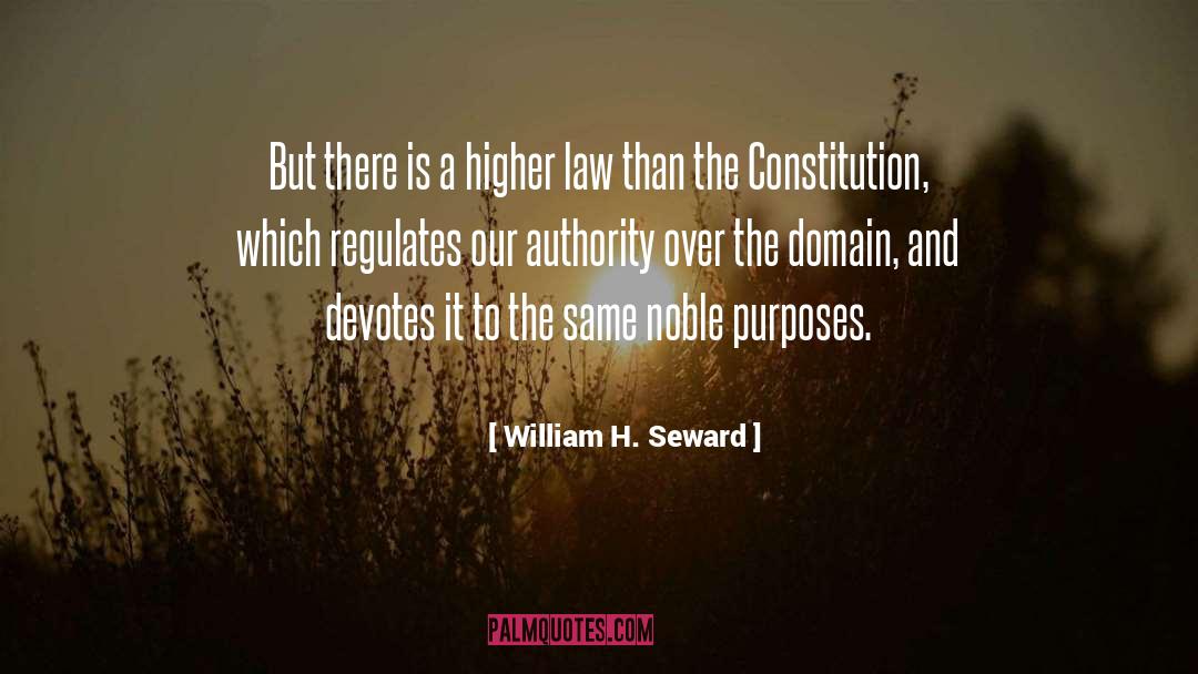 William H. Seward Quotes: But there is a higher