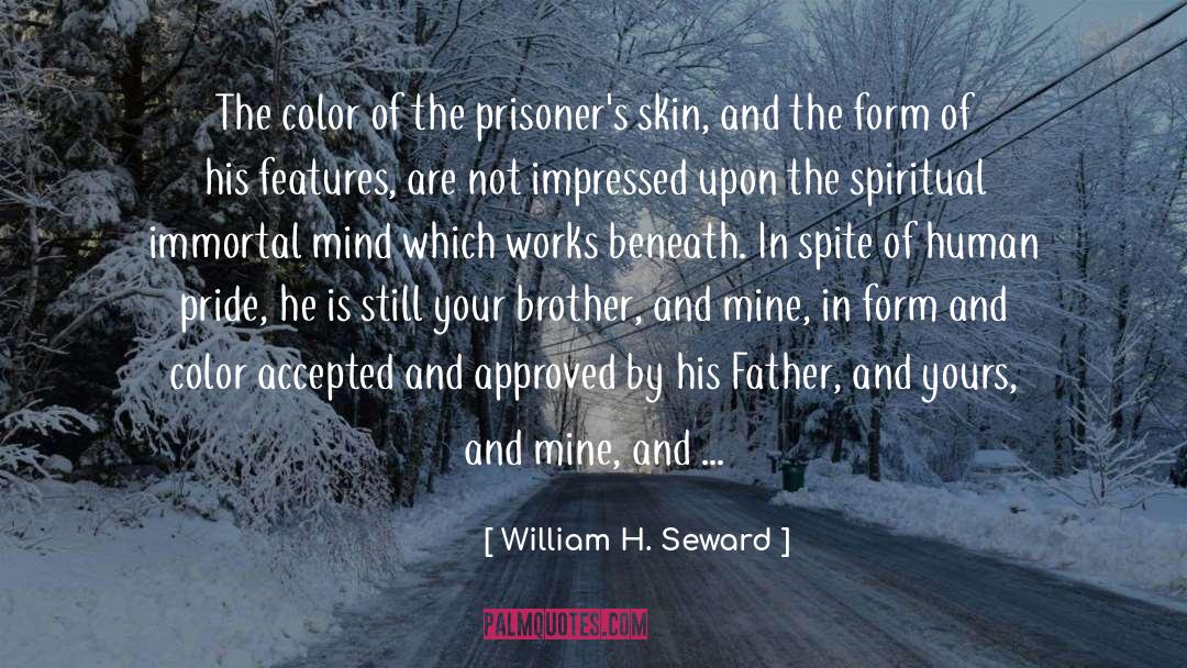 William H. Seward Quotes: The color of the prisoner's