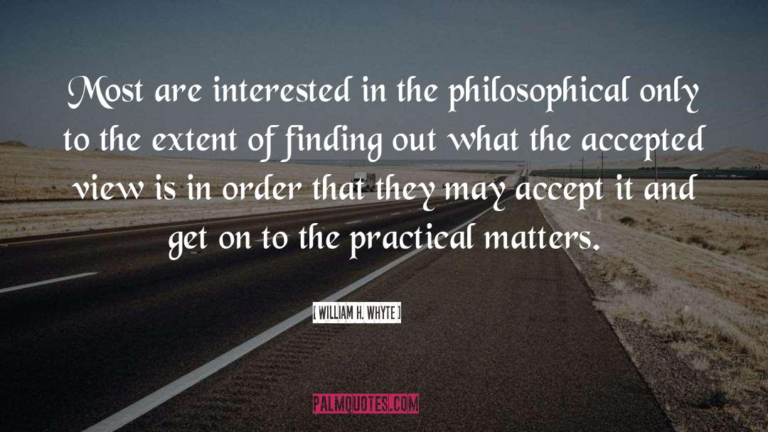 William H. Whyte Quotes: Most are interested in the