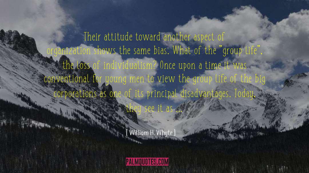 William H. Whyte Quotes: Their attitude toward another aspect