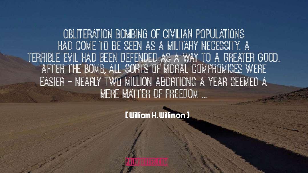William H. Willimon Quotes: Obliteration bombing of civilian populations