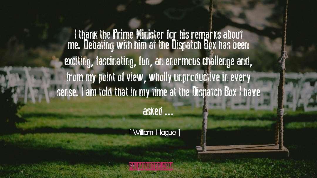 William Hague Quotes: I thank the Prime Minister