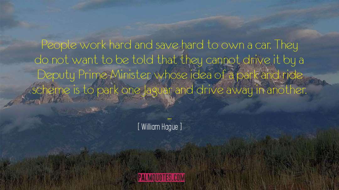 William Hague Quotes: People work hard and save