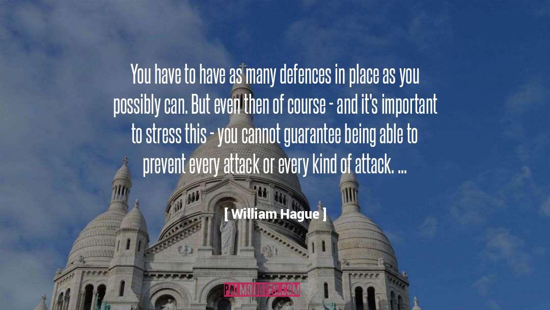 William Hague Quotes: You have to have as