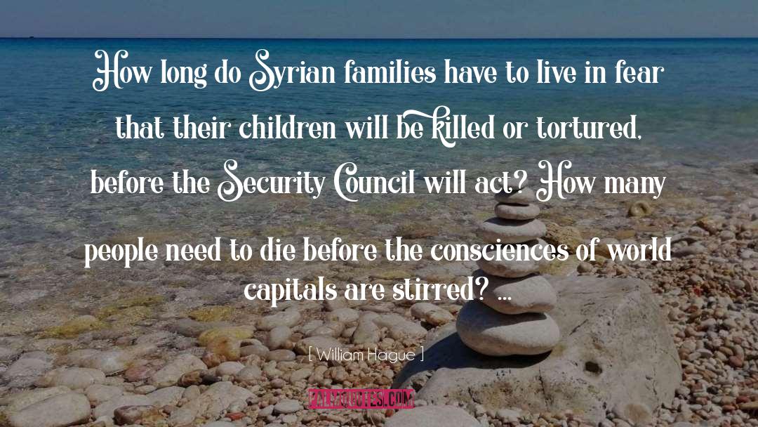 William Hague Quotes: How long do Syrian families