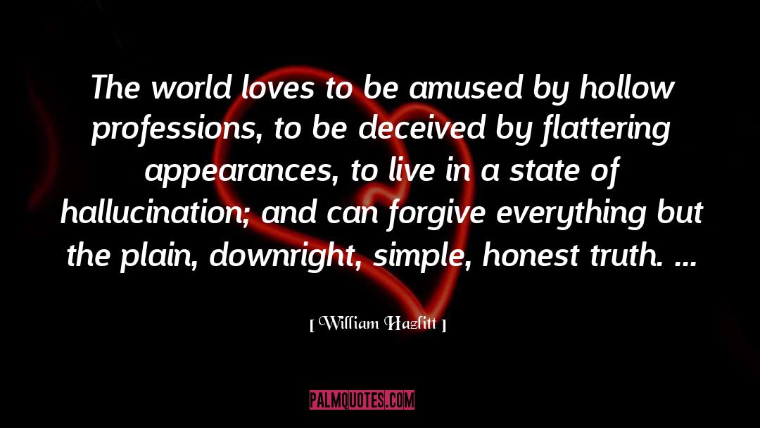 William Hazlitt Quotes: The world loves to be