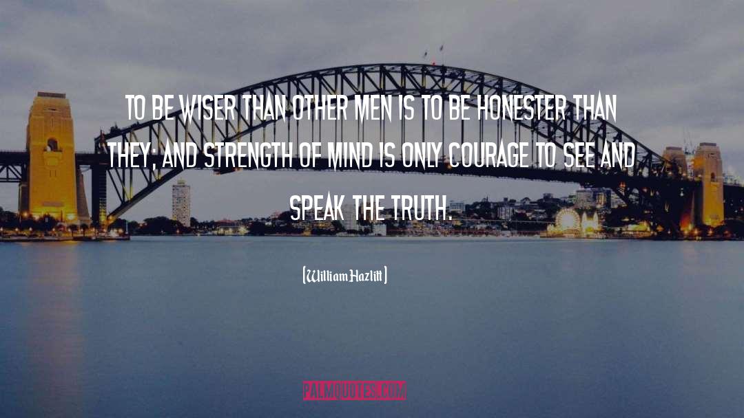 William Hazlitt Quotes: To be wiser than other