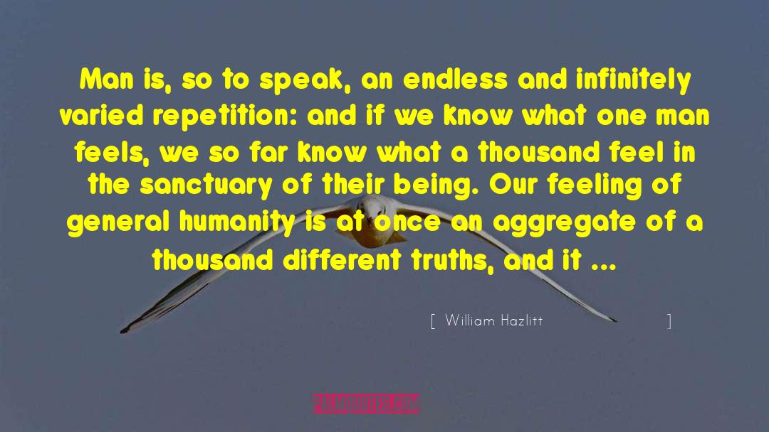 William Hazlitt Quotes: Man is, so to speak,