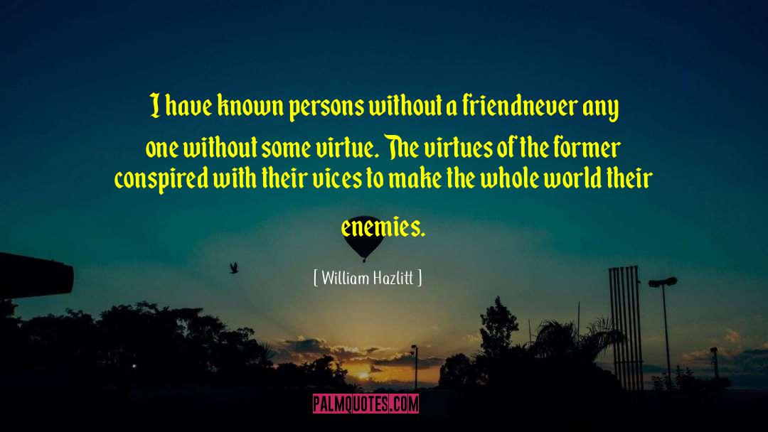 William Hazlitt Quotes: I have known persons without