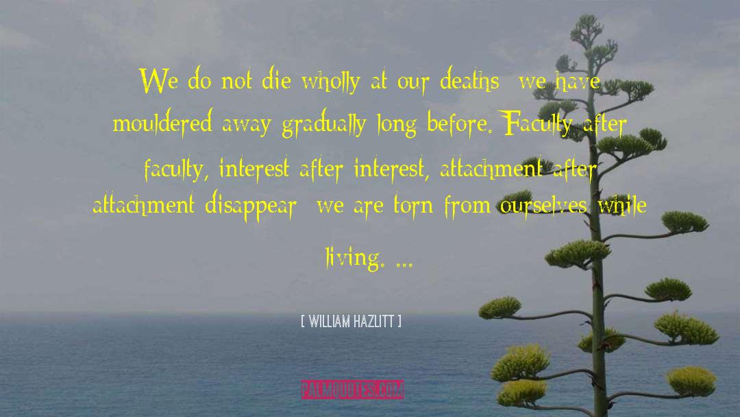 William Hazlitt Quotes: We do not die wholly