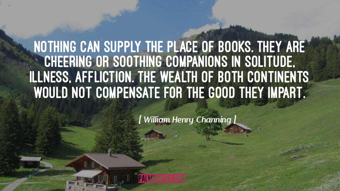 William Henry Channing Quotes: Nothing can supply the place