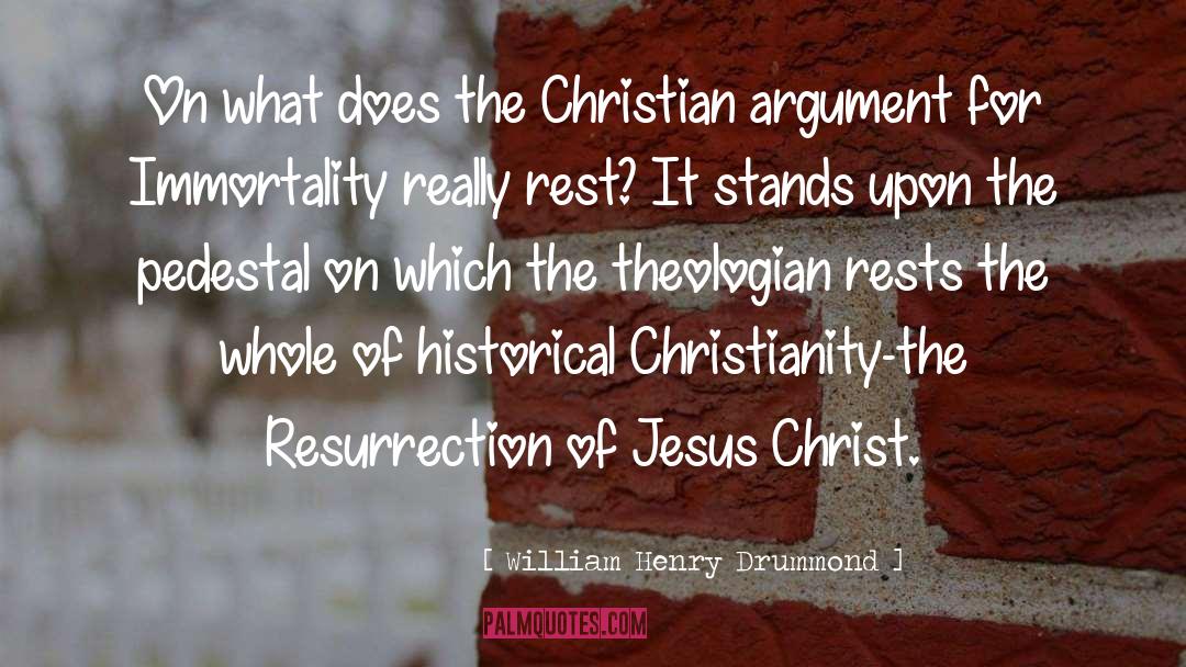 William Henry Drummond Quotes: On what does the Christian