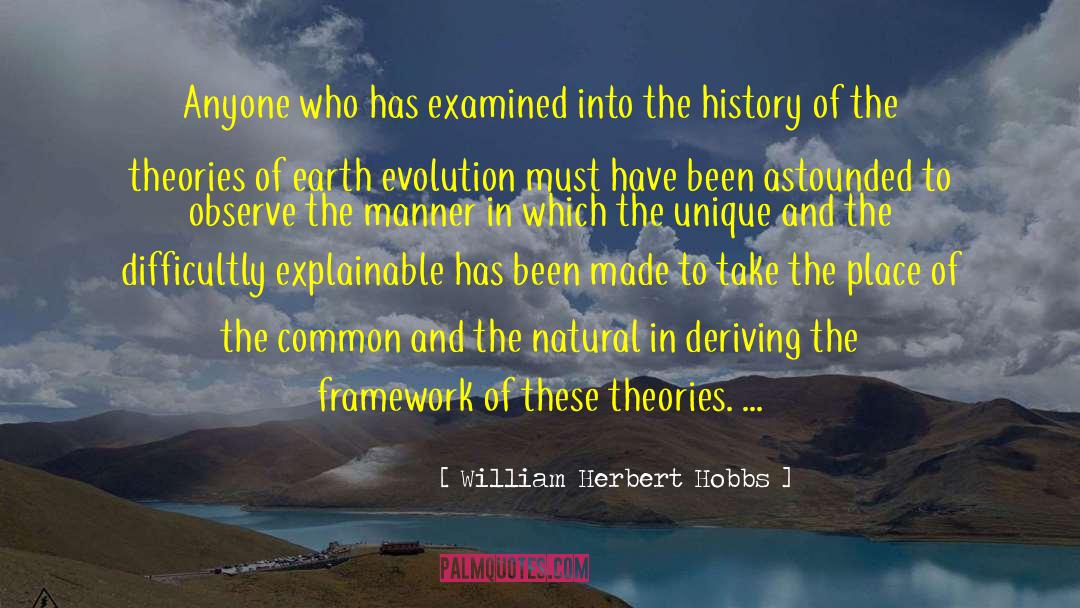 William Herbert Hobbs Quotes: Anyone who has examined into