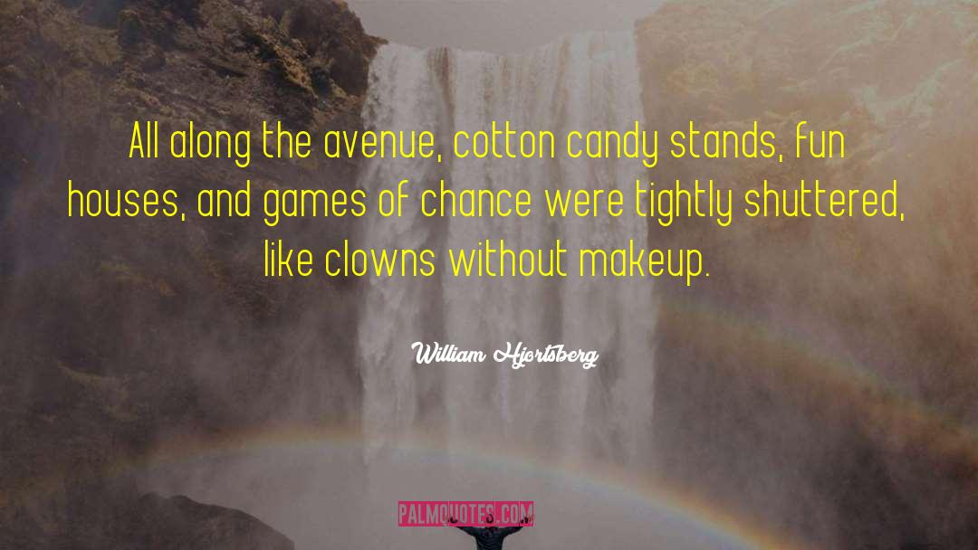 William Hjortsberg Quotes: All along the avenue, cotton