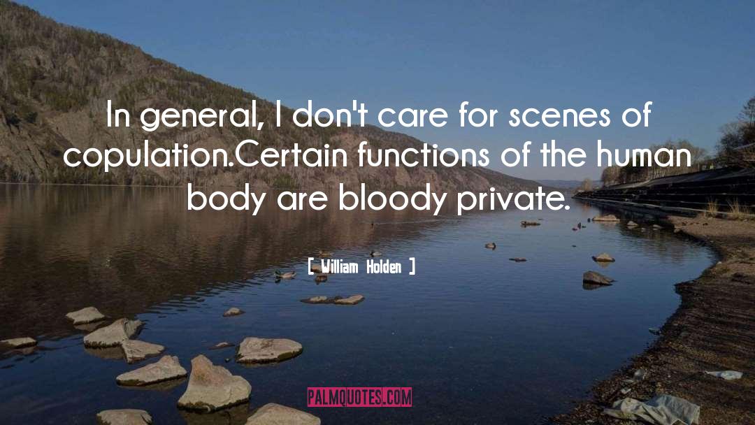 William Holden Quotes: In general, I don't care