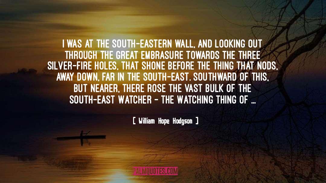 William Hope Hodgson Quotes: I was at the South-Eastern