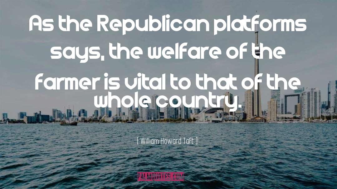 William Howard Taft Quotes: As the Republican platforms says,