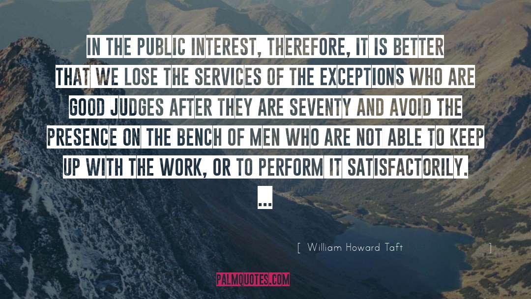 William Howard Taft Quotes: In the public interest, therefore,