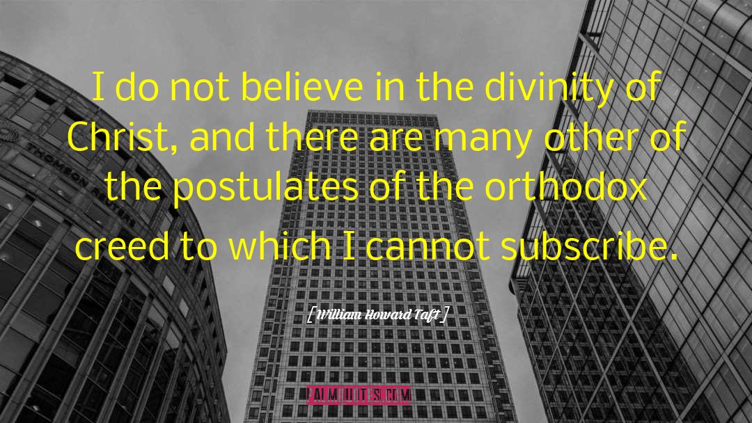 William Howard Taft Quotes: I do not believe in