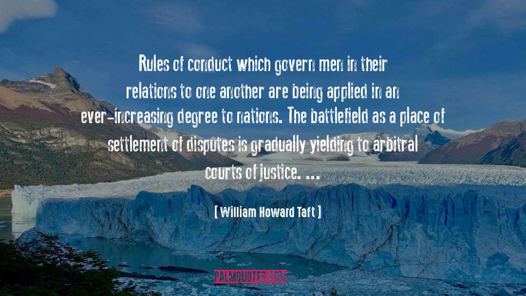 William Howard Taft Quotes: Rules of conduct which govern