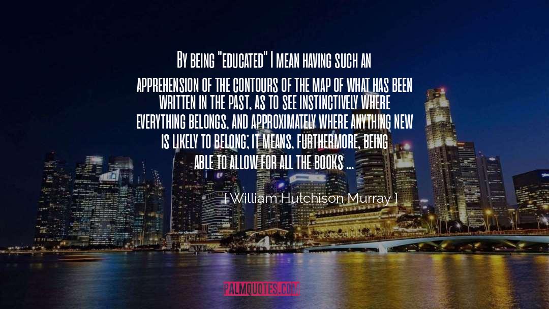William Hutchison Murray Quotes: By being 