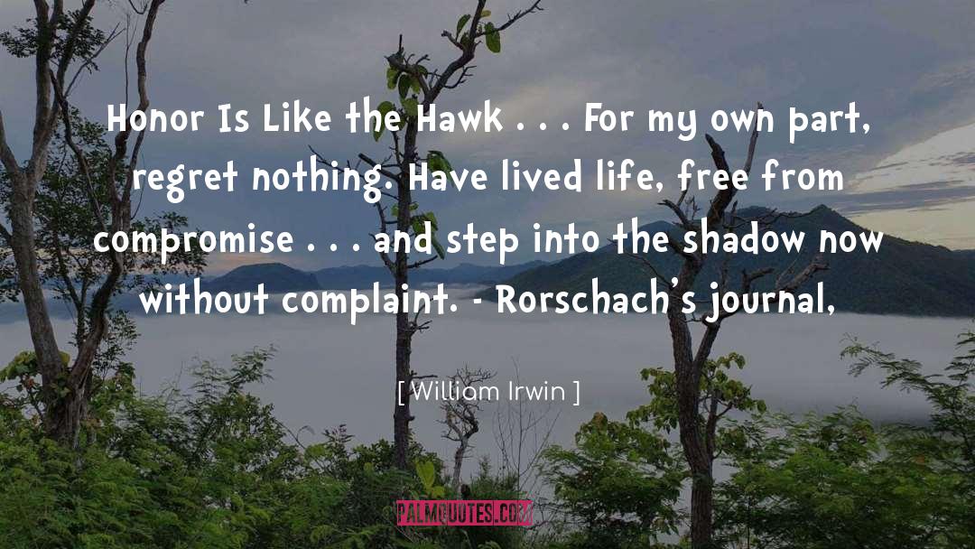 William Irwin Quotes: Honor Is Like the Hawk