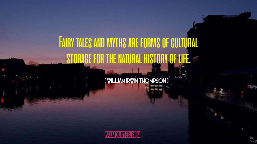 William Irwin Thompson Quotes: Fairy tales and myths are