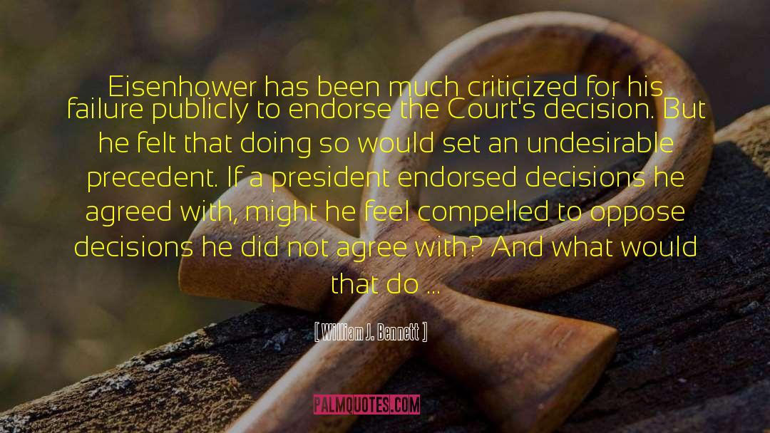 William J. Bennett Quotes: Eisenhower has been much criticized