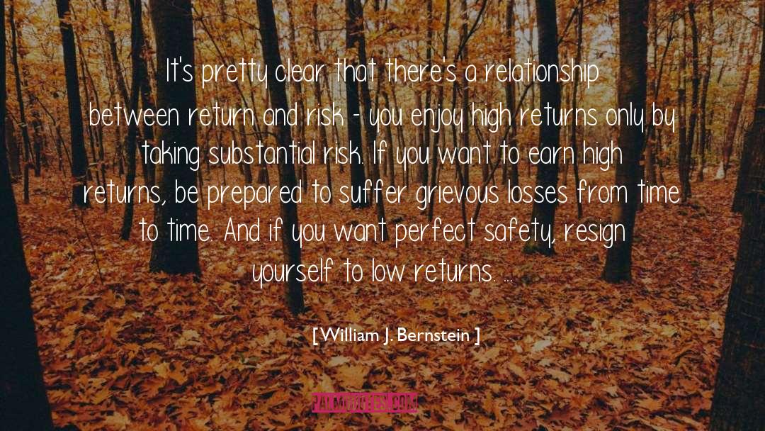 William J. Bernstein Quotes: It's pretty clear that there's