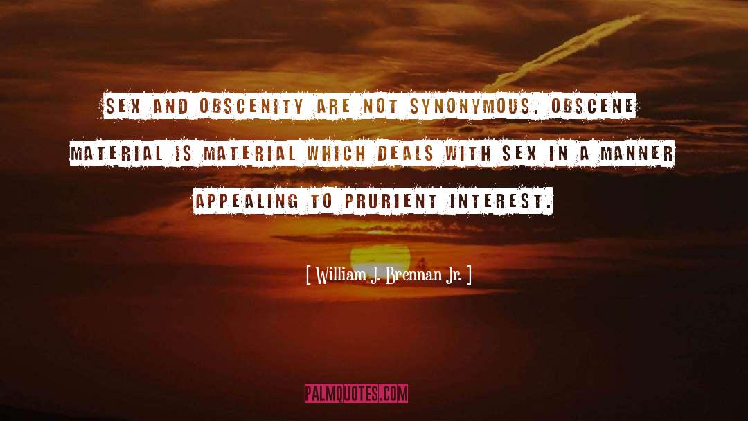 William J. Brennan Jr. Quotes: Sex and obscenity are not