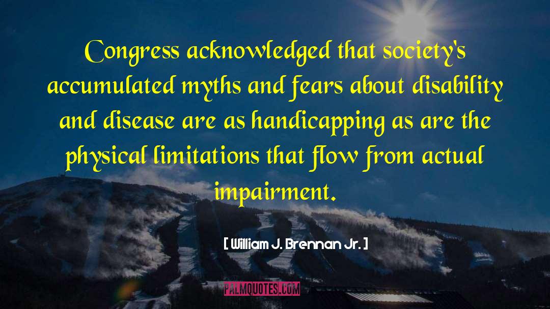 William J. Brennan Jr. Quotes: Congress acknowledged that society's accumulated