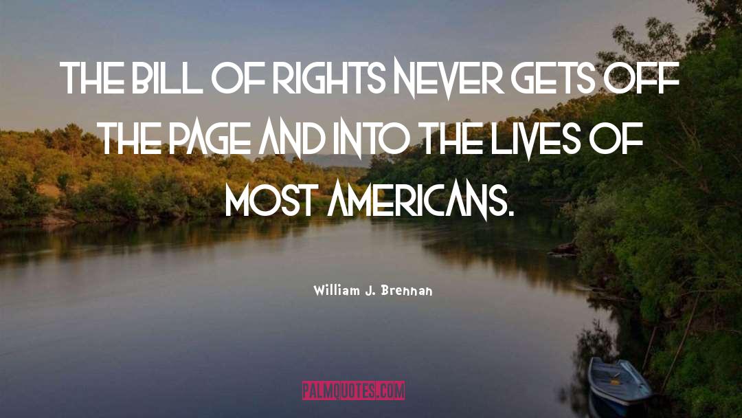 William J. Brennan Quotes: The Bill of Rights never