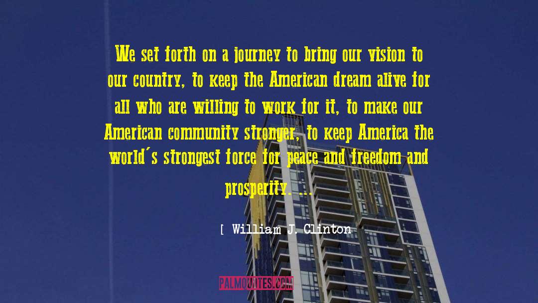 William J. Clinton Quotes: We set forth on a