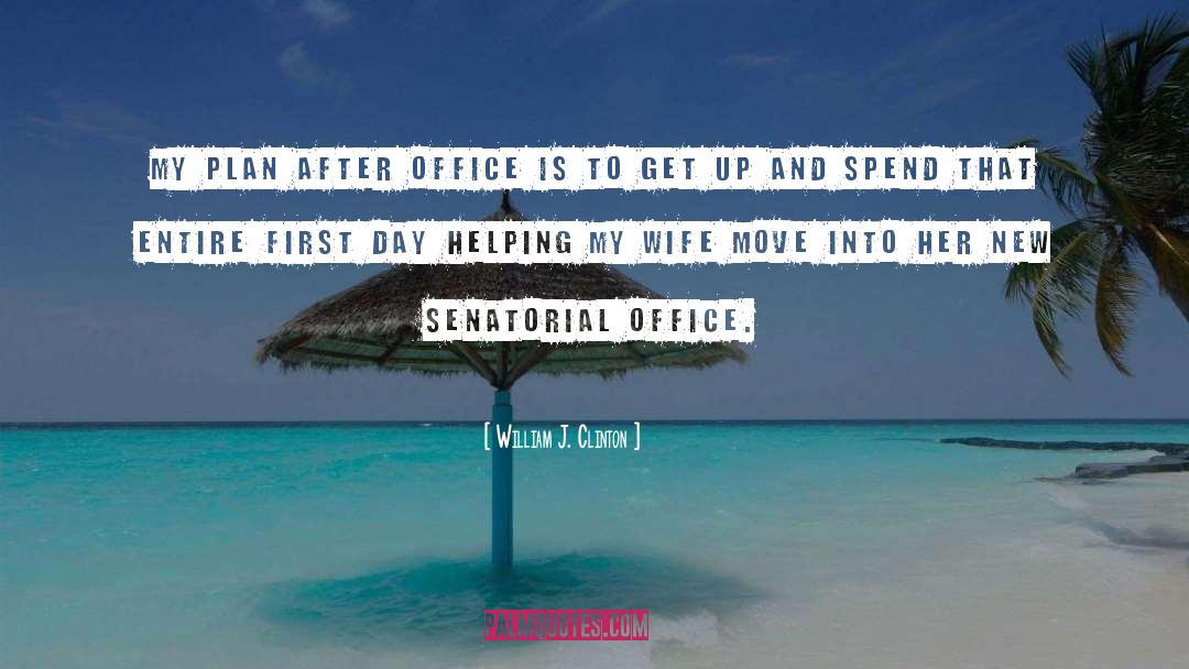 William J. Clinton Quotes: My plan after office is
