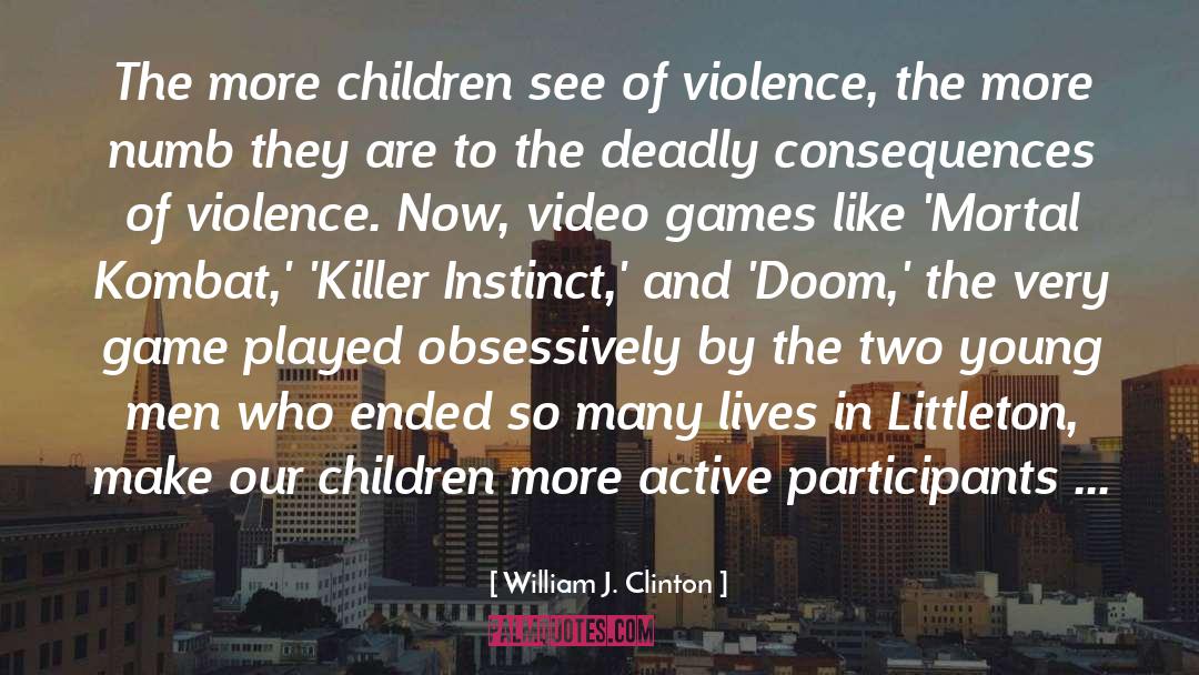 William J. Clinton Quotes: The more children see of