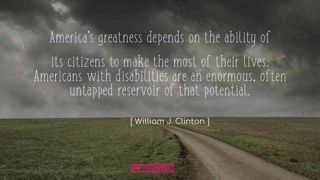 William J. Clinton Quotes: America's greatness depends on the