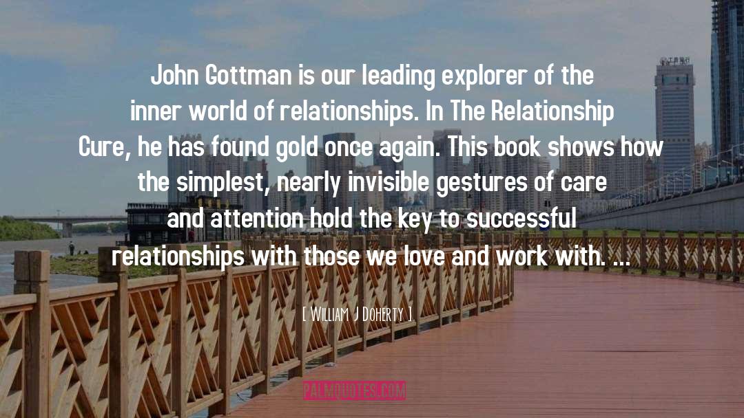 William J Doherty Quotes: John Gottman is our leading