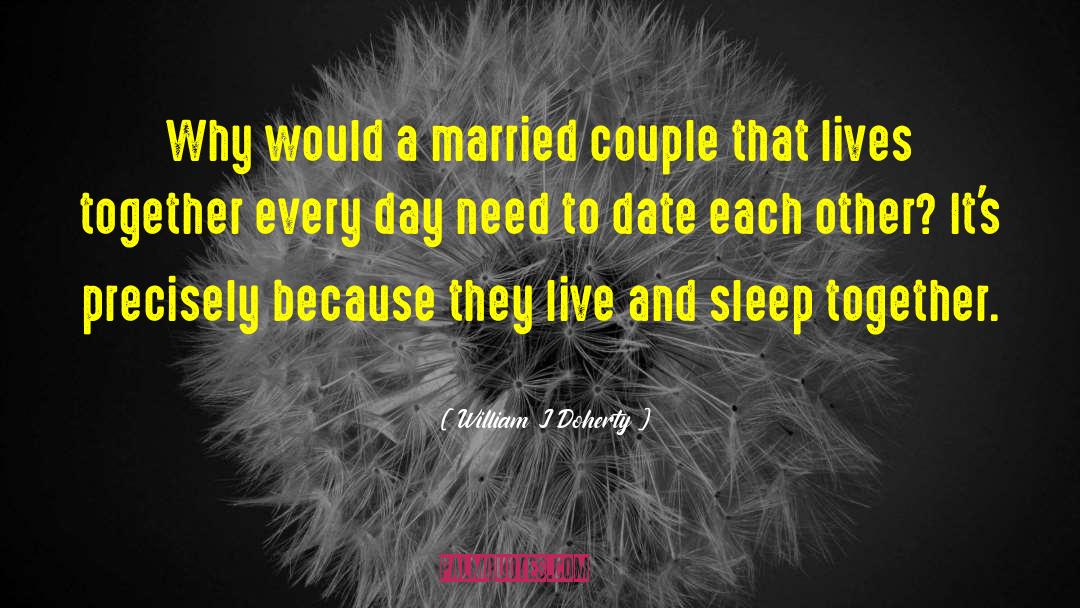 William J Doherty Quotes: Why would a married couple