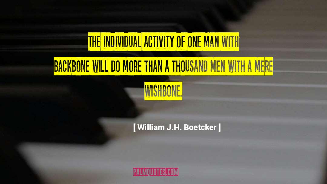 William J.H. Boetcker Quotes: The individual activity of one