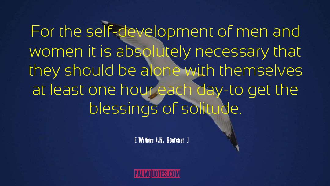 William J.H. Boetcker Quotes: For the self-development of men